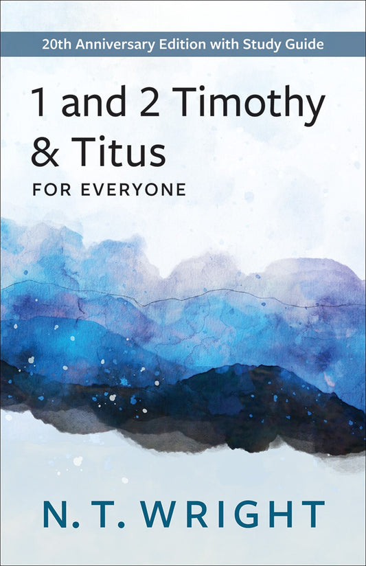 1 and 2 Timothy and Titus for Everyone: 20th Anniversary Edition with Study Guide - Wright, N. T. (Paperback)-Religion - Commentaries / Reference-9780664266509-BookBizCanada