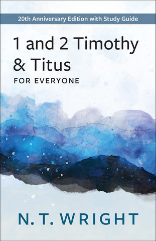 1 and 2 Timothy and Titus for Everyone: 20th Anniversary Edition with Study Guide - Wright, N. T. (Paperback)