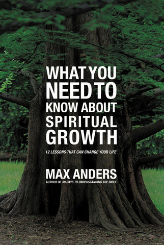 What You Need to Know about Spiritual Growth: 12 Lessons That Can Change Your Life