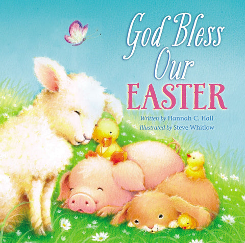 God Bless Our Easter: An Easter and Springtime Book for Kids