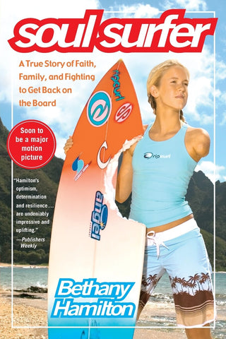 Soul Surfer: A True Story of Faith, Family, and Fighting to Get Back on the Board