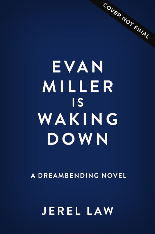 Evan Miller Is Waking Down: A Dreambending Novel