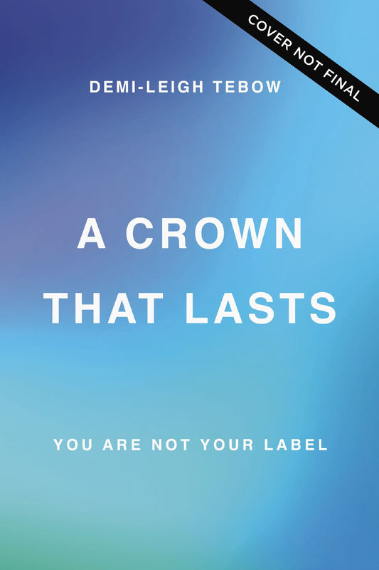 A Crown That Lasts: You Are Not Your Label