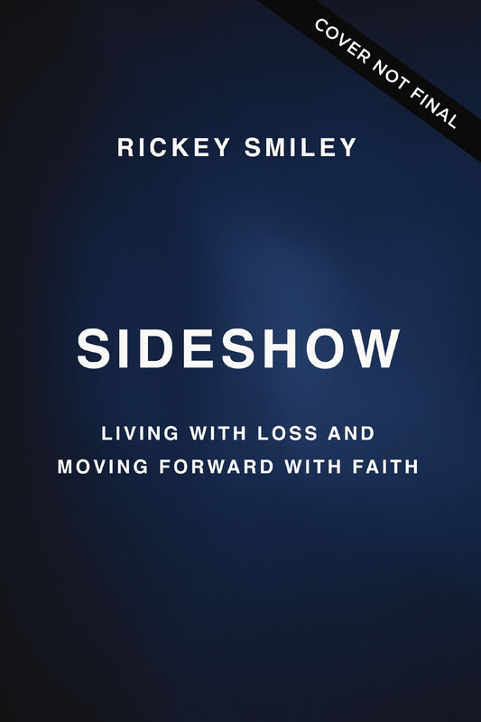 Sideshow: Living with Loss and Moving Forward with Faith