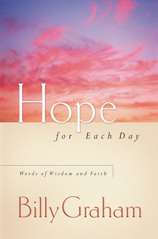 Hope for Each Day: Words of Wisdom and Faith