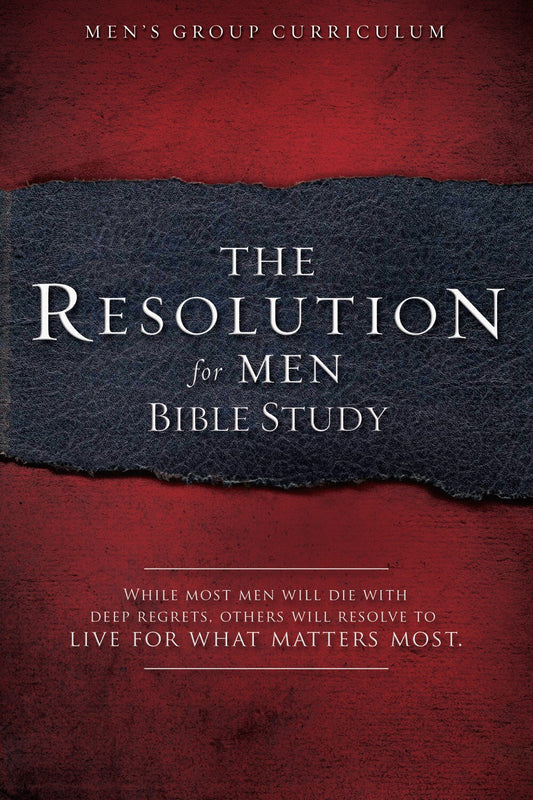 The Resolution for Men - Bible Study: A Small-Group Bible Study