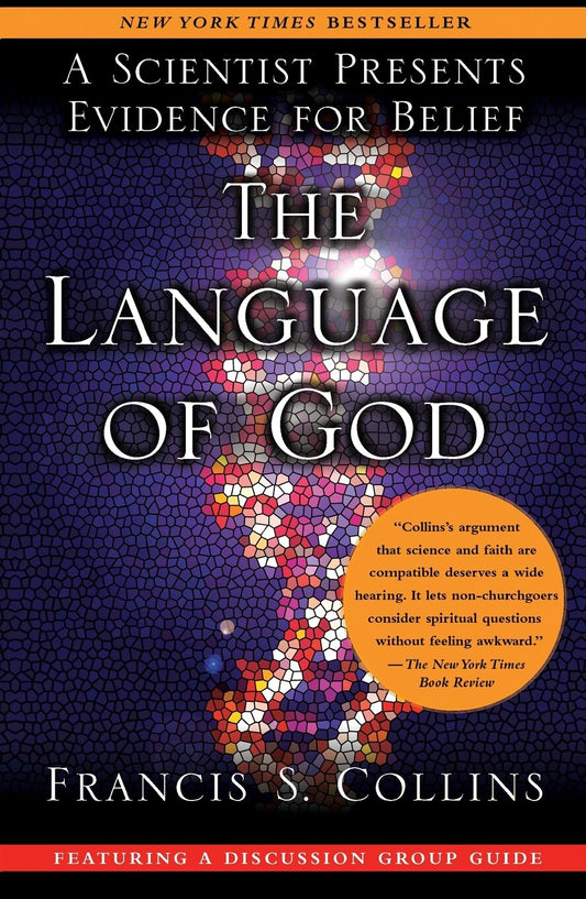 The Language of God: A Scientist Presents Evidence for Belief