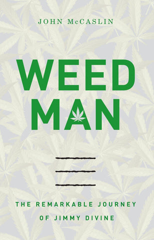 Weed Man: The Remarkable Journey of Jimmy Divine