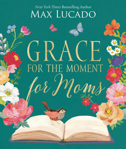 Grace for the Moment for Moms: Inspirational Thoughts of Encouragement and Appreciation for Moms (a 50-Day Devotional)