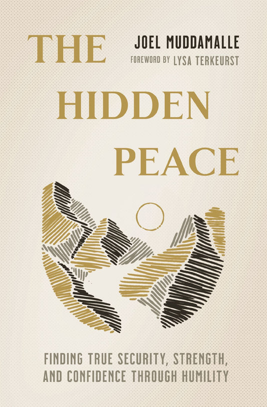 The Hidden Peace: Finding True Security, Strength, and Confidence Through Humility