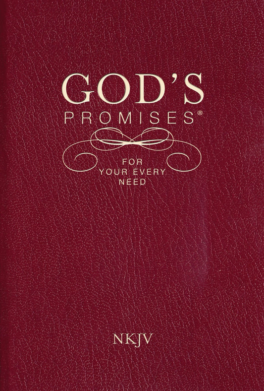 God's Promises for Your Every Need, NKJV: A Treasury of Scripture for Life