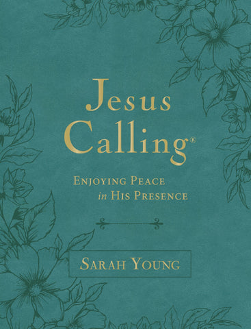 Jesus Calling, Large Text Teal Leathersoft, with Full Scriptures: Enjoying Peace in His Presence (a 365-Day Devotional)