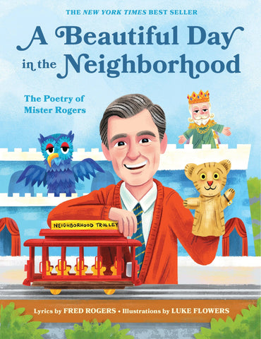 A Beautiful Day in the Neighborhood: The Poetry of Mister Rogers - Rogers, Fred (Hardcover)