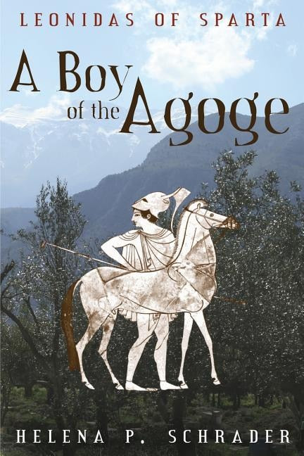 A Boy of the Agoge - Schrader, Helena P. (Paperback)-Fiction - Historical-9781604944747-BookBizCanada