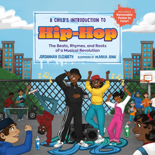 A Child's Introduction to Hip-Hop: The Beats, Rhymes, and Roots of a Musical Revolution - Elizabeth, Jordannah (Hardcover)-Children's Books/Ages 9-12 Nonfiction-9780762481026-BookBizCanada