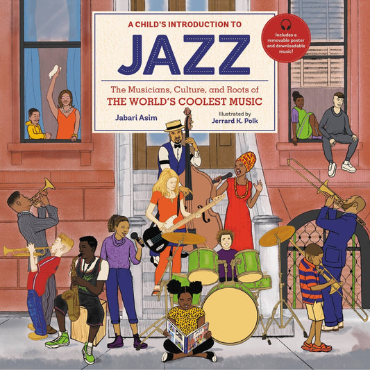 A Child's Introduction to Jazz: The Musicians, Culture, and Roots of the World's Coolest Music - Asim, Jabari (Hardcover)-Children's Books/Ages 9-12 Nonfiction-9780762479412-BookBizCanada