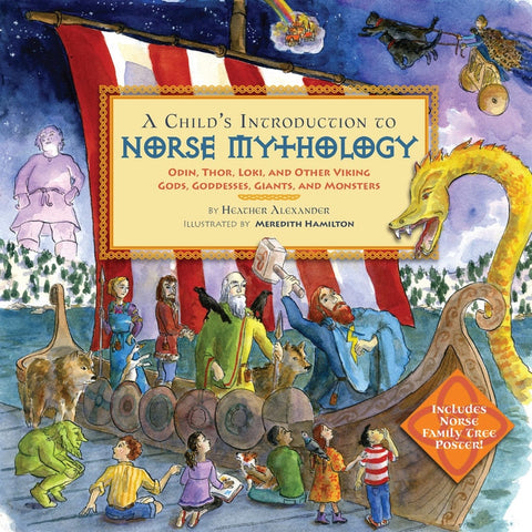 A Child's Introduction to Norse Mythology: Odin, Thor, Loki, and Other Viking Gods, Goddesses, Giants, and Monsters - Alexander, Heather (Hardcover)