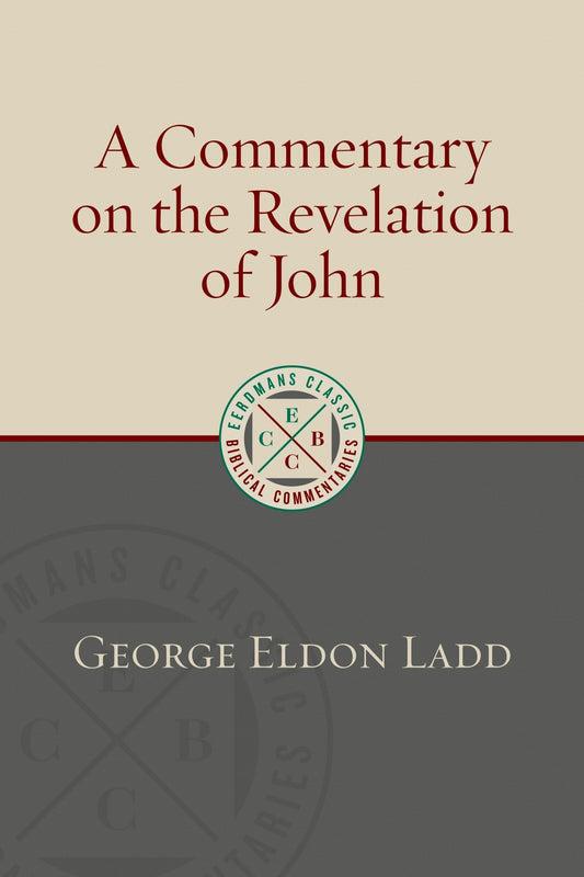 A Commentary on the Revelation of John - Ladd, George Eldon (Paperback)-Religion - Commentaries / Reference-9780802875907-BookBizCanada