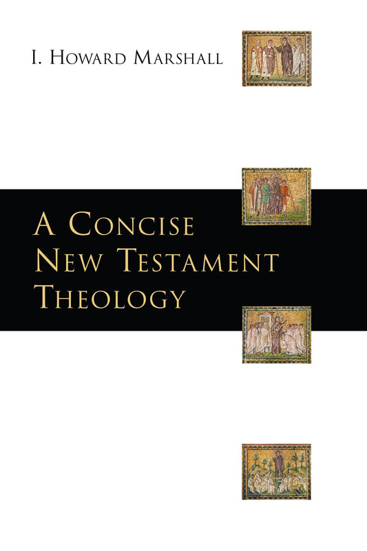 A Concise New Testament Theology - Marshall, I. Howard (Paperback)-Religion - Commentaries / Reference-9780830828784-BookBizCanada