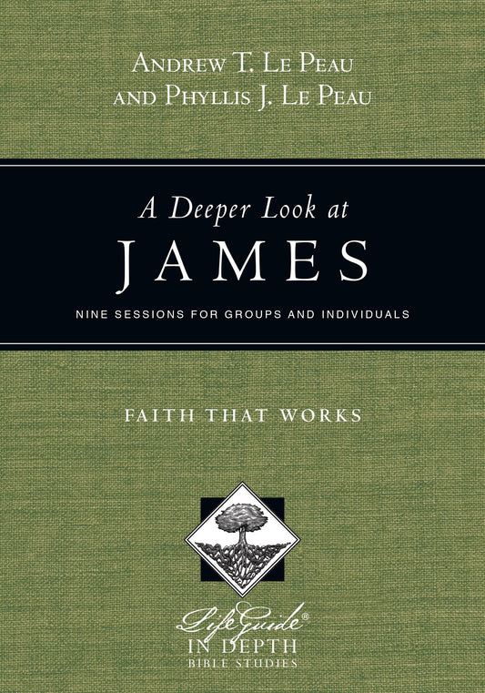 A Deeper Look at James: Faith That Works - Le Peau, Andrew T. (Paperback)-Religion - Biblical Studies-9780830831012-BookBizCanada