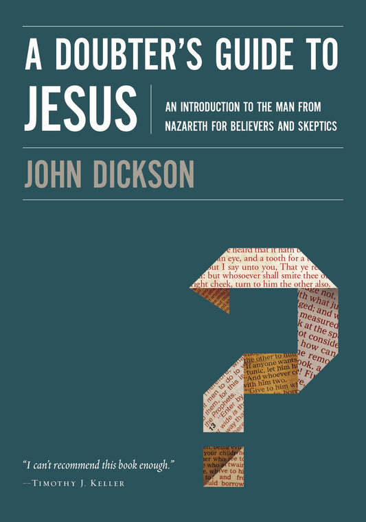 A Doubter's Guide to Jesus: An Introduction to the Man from Nazareth for Believers and Skeptics - Dickson, John (Paperback)-Religion - Biblical Studies-9780310328612-BookBizCanada