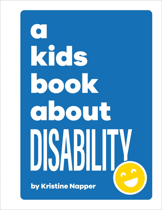 A Kids Book about Disability - Napper, Kristine (Hardcover)-Children's Books/Ages 9-12 Nonfiction-9780744085686-BookBizCanada