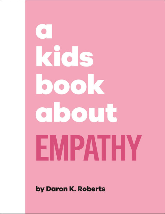 A Kids Book about Empathy - Roberts, Daron K. (Hardcover)-Children's Books/Ages 9-12 Nonfiction-9780744085808-BookBizCanada