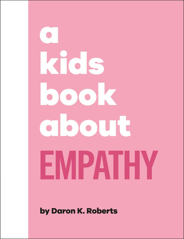 A Kids Book about Empathy - Roberts, Daron K. (Hardcover)