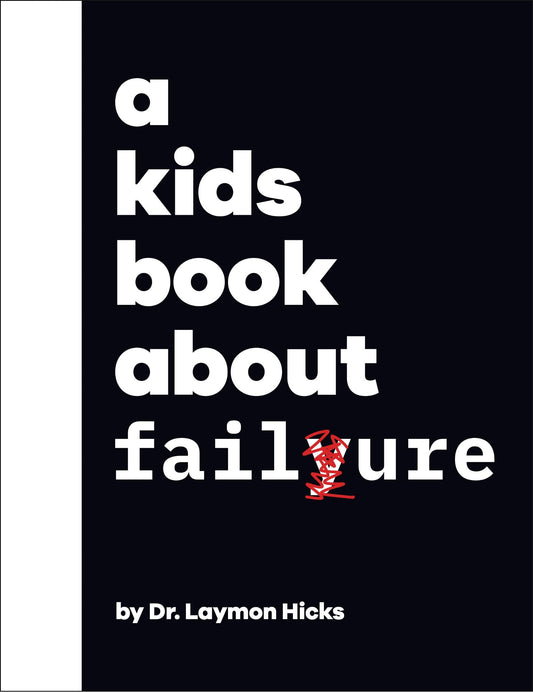 A Kids Book about Failure - Hicks, Laymon (Hardcover)-Children's Books/Ages 9-12 Nonfiction-9780744085747-BookBizCanada