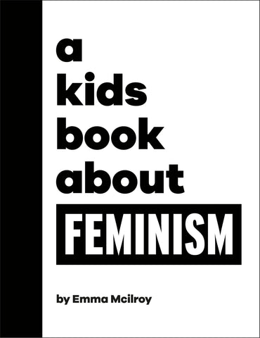 A Kids Book about Feminism - McIlroy, Emma (Hardcover)