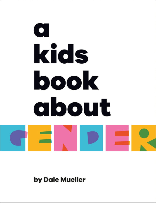 A Kids Book about Gender - Mueller, Dale (Hardcover)-Children's Books/Ages 9-12 Nonfiction-9780744085792-BookBizCanada