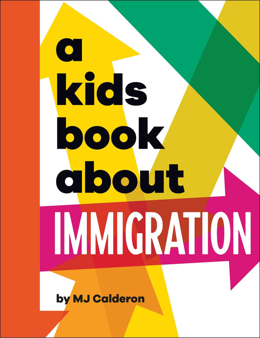 A Kids Book about Immigration - Calderon, Mj (Hardcover)-Children's Books/Ages 9-12 Nonfiction-9780744085785-BookBizCanada