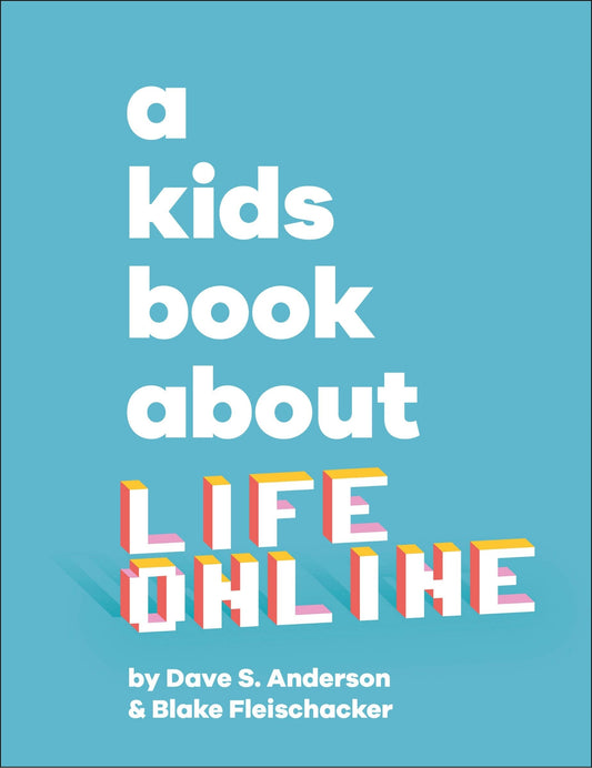 A Kids Book about Life Online - Anderson, Dave S. (Hardcover)-Children's Books/Ages 9-12 Nonfiction-9780744085761-BookBizCanada