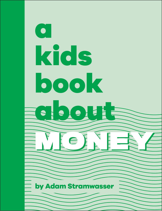 A Kids Book about Money - Stramwasser, Adam (Hardcover)-Children's Books/Ages 9-12 Nonfiction-9780744097320-BookBizCanada