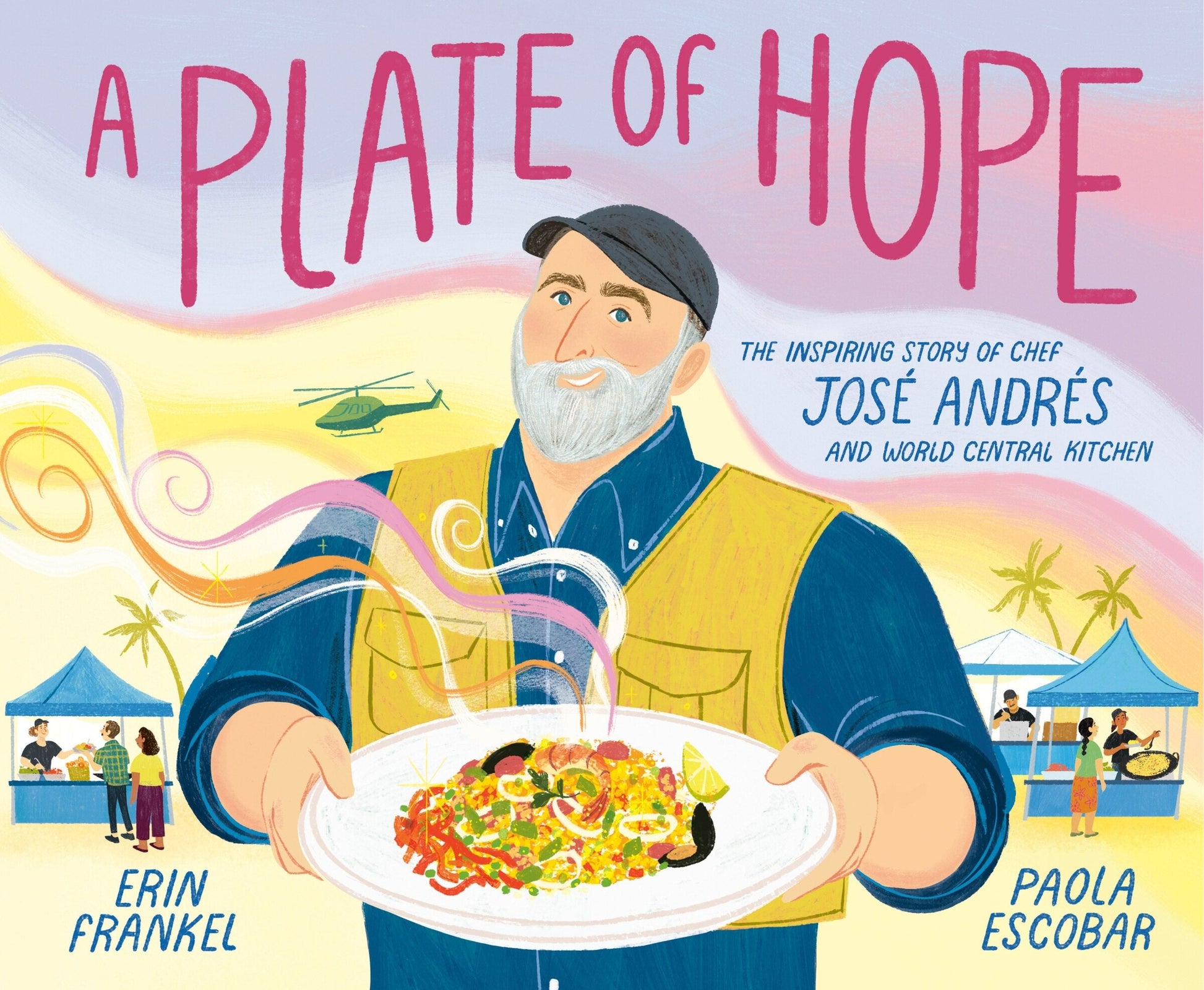 A Plate of Hope: The Inspiring Story of Chef José Andrés and World Central Kitchen - Frankel, Erin (Hardcover)-Children's Books/Ages 4-8 Nonfiction-9780593380574-BookBizCanada
