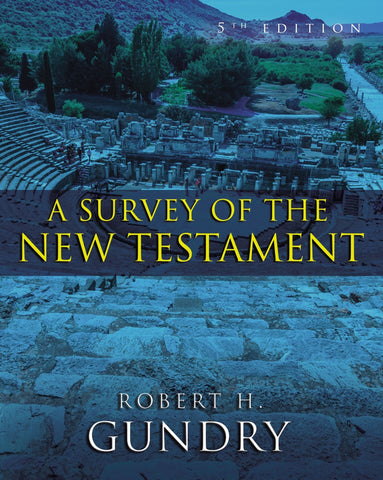 A Survey of the New Testament - Gundry, Robert H. (Hardcover)