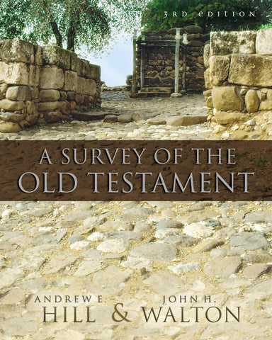 A Survey of the Old Testament - Hill, Andrew E. (Hardcover)