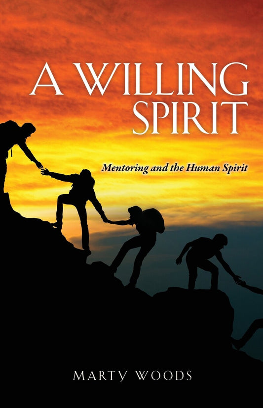 A Willing Spirit: Mentoring and the Human Spirit - Woods, Marty (Paperback)-Religion - Church Life-9781662879685-BookBizCanada