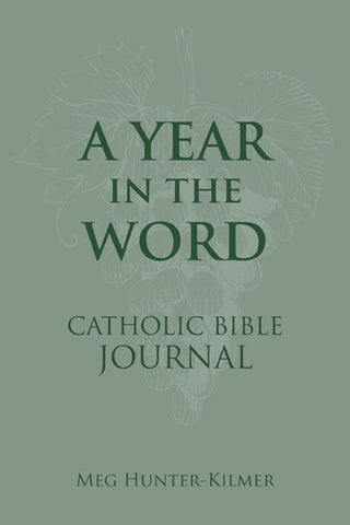 A Year in the Word Catholic Bible Journal - Hunter-Kilmer, Meg (Hardcover)