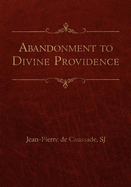 Abandonment to Divine Providence - de Caussade, Jean-Pierre (Leather)-Religion - Catholicism-9780819808769-BookBizCanada