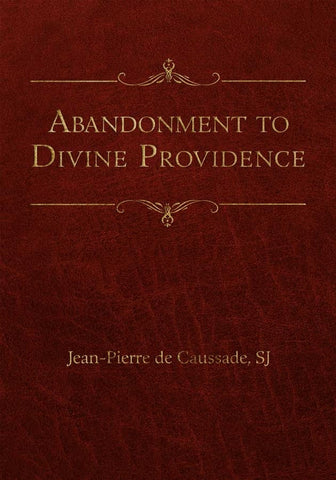 Abandonment to Divine Providence - de Caussade, Jean-Pierre (Leather)