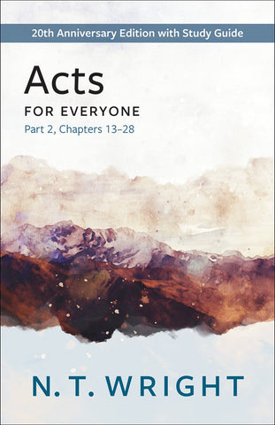 Acts for Everyone, Part 2: 20th Anniversary Edition with Study Guide, Chapters 13- 28 - Wright, N. T. (Paperback)