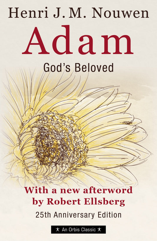 Adam: God's Beloved 25th Anniversary Edition with a New Afterword by Robert Ellsberg - Nouwen, Henri (Paperback)-Inspirational-9781626984936-BookBizCanada