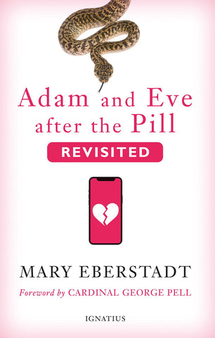 Adam and Eve After the Pill, Revisited - Eberstadt, Mary (Hardcover)