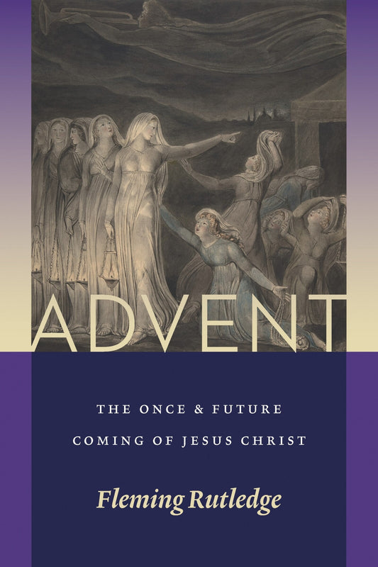 Advent: The Once and Future Coming of Jesus Christ - Rutledge, Fleming (Paperback)-Religion - Christian Life-9780802876195-BookBizCanada