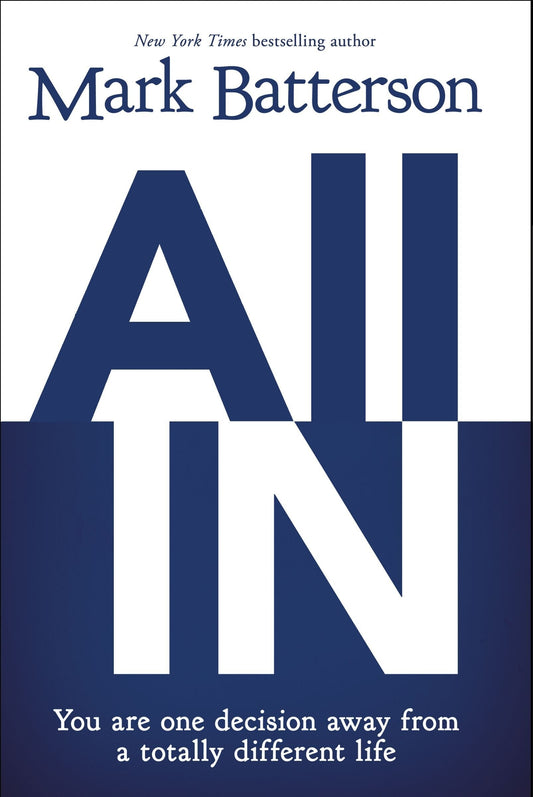 All in: You Are One Decision Away from a Totally Different Life - Batterson, Mark (Paperback)-Religion - Inspirational/Spirituality-9780310341826-BookBizCanada