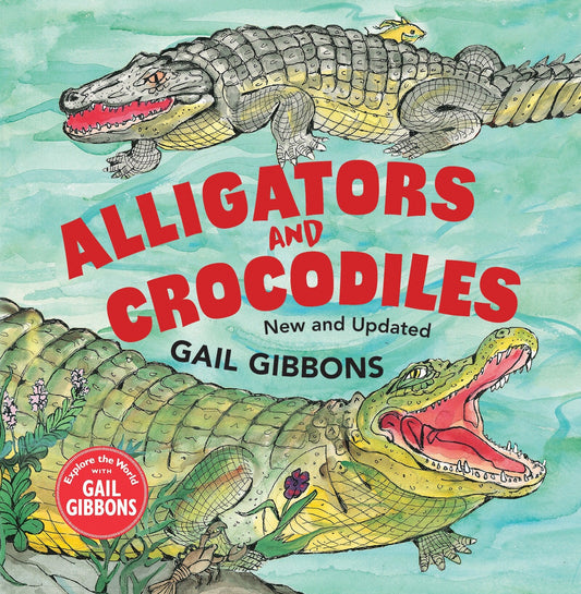 Alligators and Crocodiles (New & Updated) - Gibbons, Gail (Hardcover)-Children's Books/Ages 4-8 Nonfiction-9780823454488-BookBizCanada