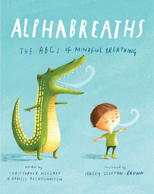 Alphabreaths: The ABCs of Mindful Breathing - Willard, Christopher (Hardcover)-Children's Books/Ages 4-8 Nonfiction-9781683641971-BookBizCanada