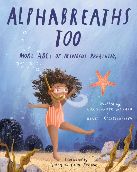 Alphabreaths Too: More ABCs of Mindful Breathing - Willard, Christopher (Hardcover)-Children's Books/Ages 4-8 Nonfiction-9781683648574-BookBizCanada