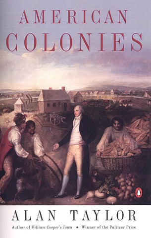 American Colonies: The Settling of North America (the Penguin History of the United States, Volume 1) - Taylor, Alan (Paperback)